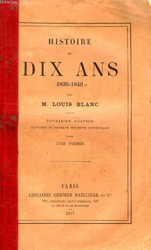 HISTOIRE DE DIX ANS, 1830-1840, TOME I