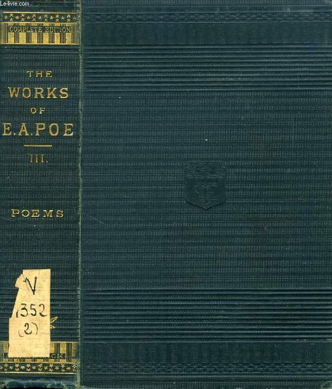 THE WORKS OF EDGAR ALLAN POE, VOL. III, POEMS AND ESSAYS
