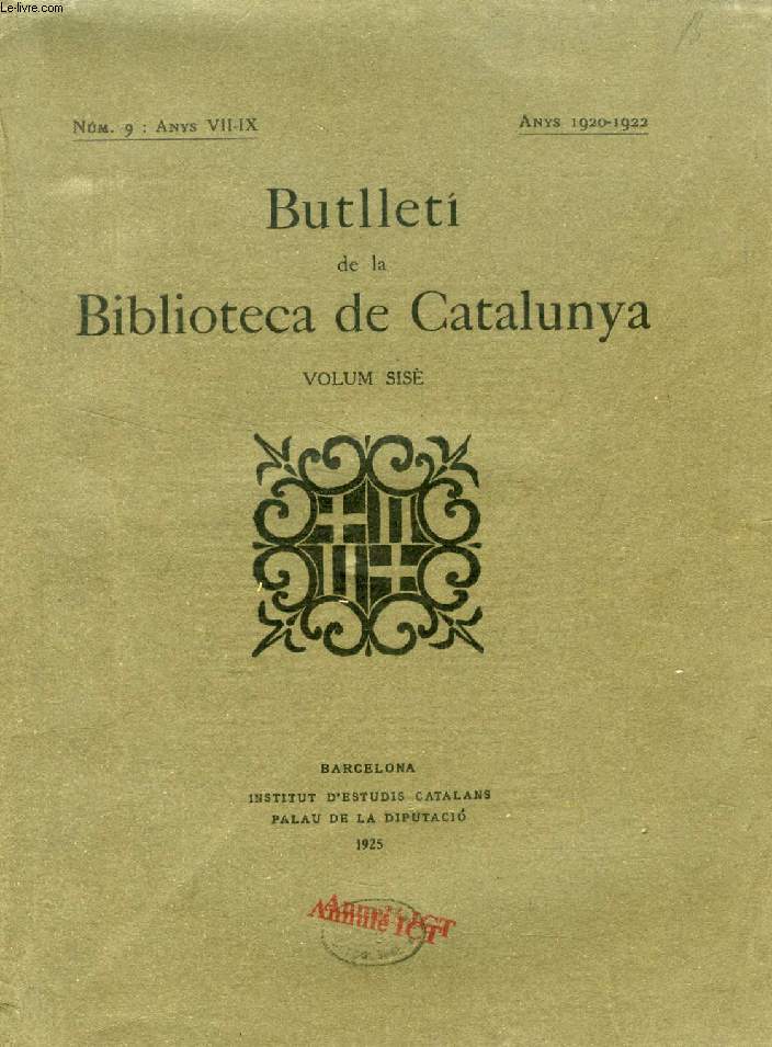 BUTLLETI DE LA BIBLIOTECA DE CATALUNYA, VOLUM SISE, ANYS VII-IX, N 9, 1920-1922 (Sumari: Noves butlles catalanes incunables, per Jordi Rubi. Profecies catalanes dels segles XIV i XV. Assaig bibliogrfic, per Pere Bohigas i Balaguer...)