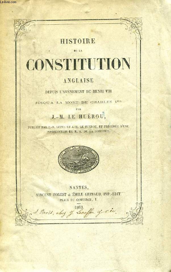 HISTOIRE DE LA CONSTITUTION ANGLAISE DEPUIS L'AVENEMENT DE HENRI VIII JUSQU'A LA MORT DE CHARLES Ier
