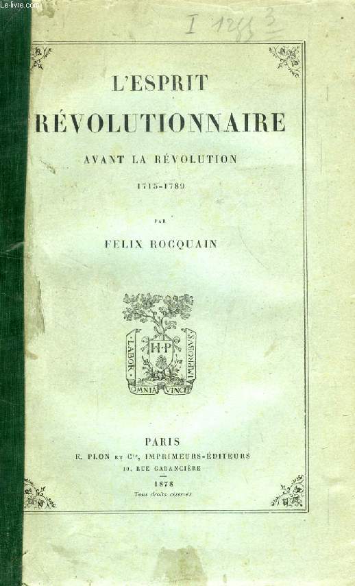 L'ESPRIT REVOLUTIONNAIRE AVANT LA REVOLUTION, 1715-1789