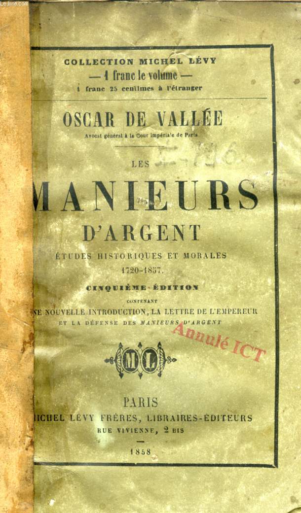 LES MANIEURS D'ARGENT, ETUDES HISTORIQUES ET MORALES, 1720-1857
