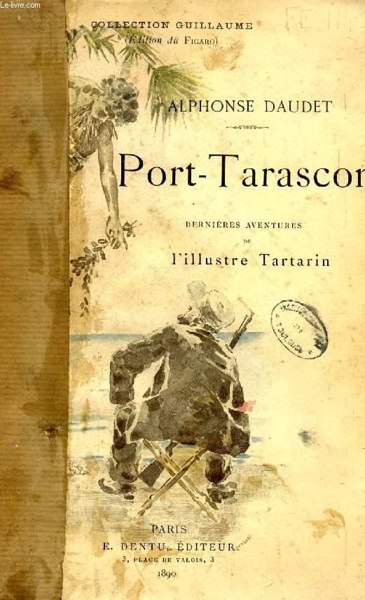 PORT-TARASCON, DERNIERES AVENTURES DE L'ILLUSTRE TARTARIN