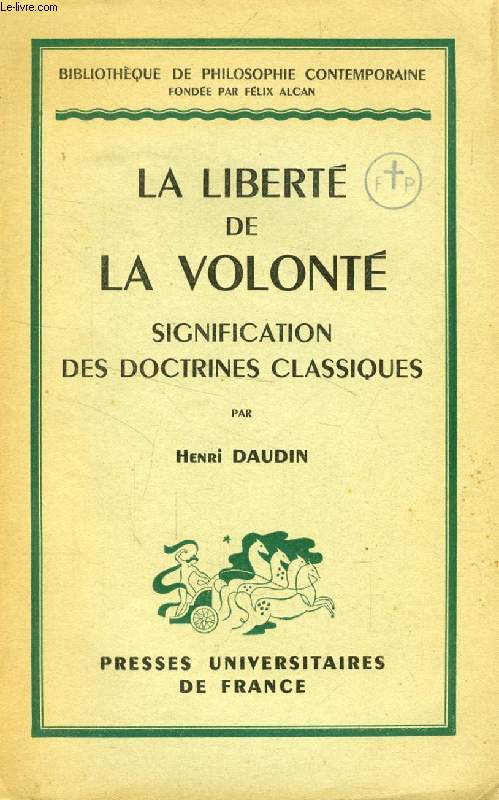 LA LIBERTE DE LA VOLONTE, SIGNIFICATION DES DOCTRINES CLASSIQUES