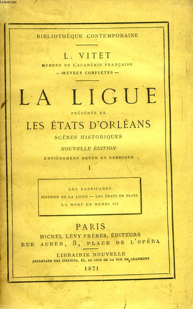 LA LIGUE PRECEDEE DES ETATS D'ORLEANS, SCENES HISTORIQUES, TOME I