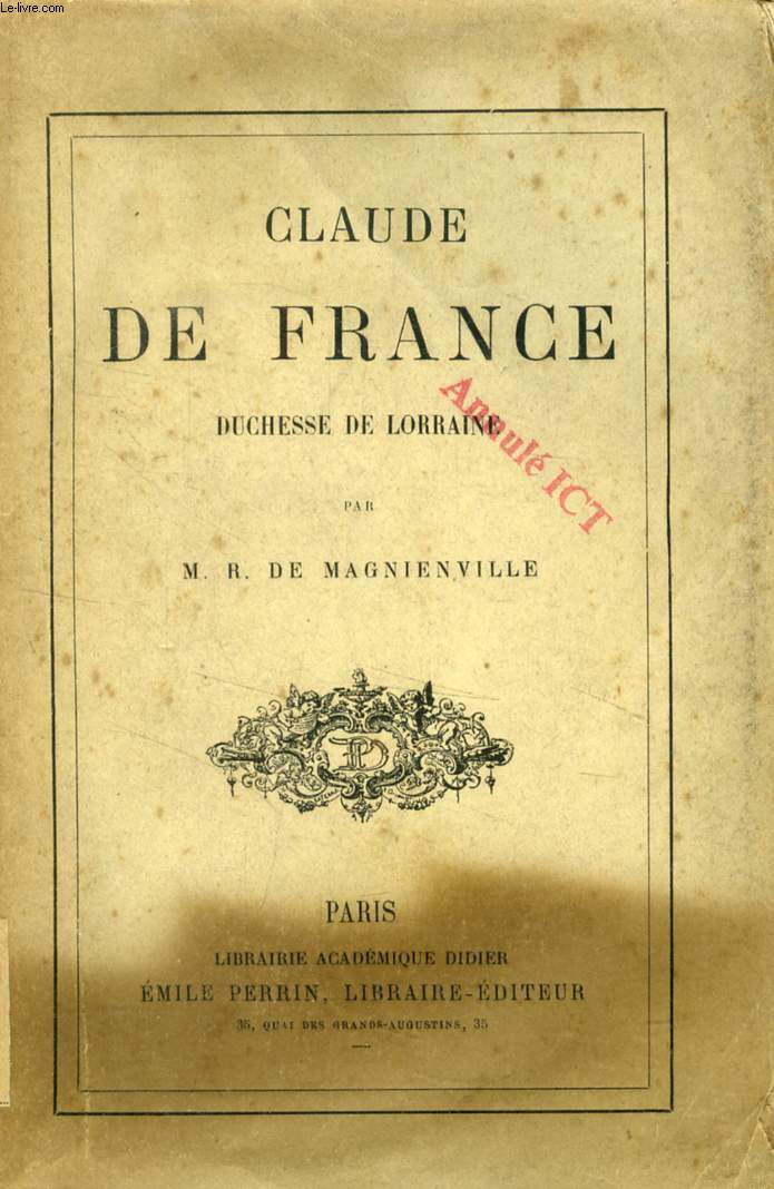 CLAUDE DE FRANCE, DUCHESSE DE LORRAINE