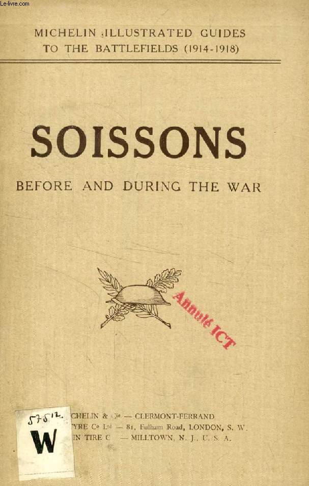 SOISSONS BEFORE AND DURING THE WAR (ILLUSTRATED MICHELIN GUIDES FOR THE VISIT TO THE BATTLE-FIELDS)