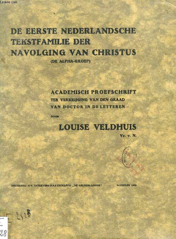 DE EERSTE NEDERLANDSCHE TEKSTFAMILIE DER NAVOLGING VAN CHRISTUS OF DE ALPHA-FAMILIE (ACADEMISCH PROEFSCHRIFT)