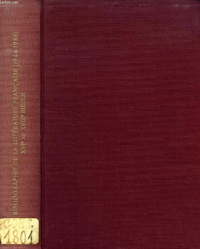 MANUEL DE BIBLIOGRAPHIE LITTERAIRE POUR LES XVIe, XVIIe ET XVIIIe SIECLES FRANCAIS, 1946-1955