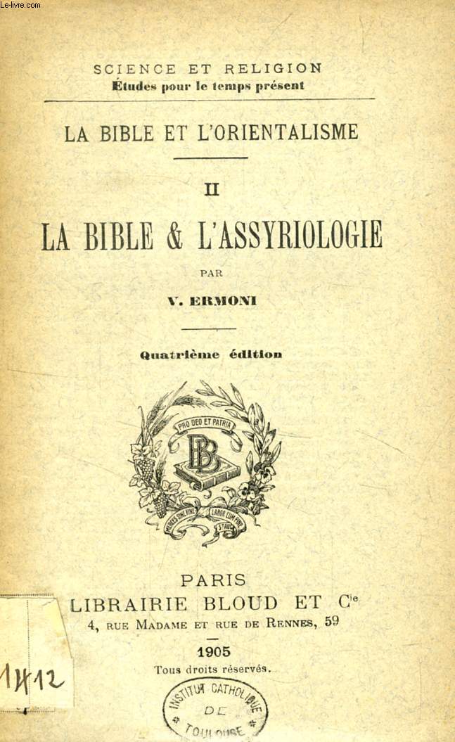 LA BIBLE & L'ASSYRIOLOGIE (LA BIBLE ET L'ORIENTALISME, II) (SCIENCE ET RELIGION, ETUDES POUR LE TEMPS PRESENT, N 209)