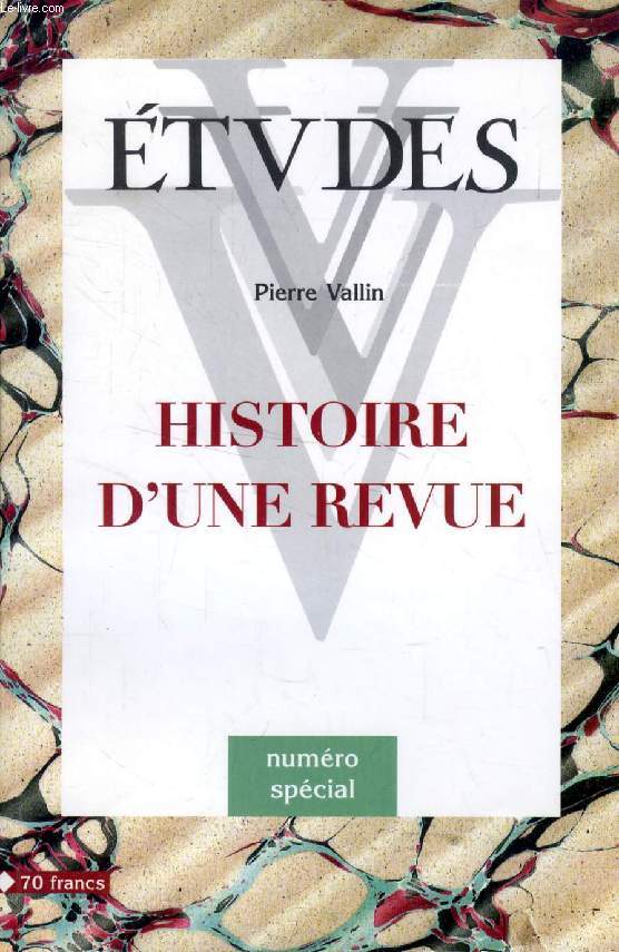 ETUDES, N SPECIAL, HISTOIRE D'UNE REVUE, UNE AVENTURE JESUITE