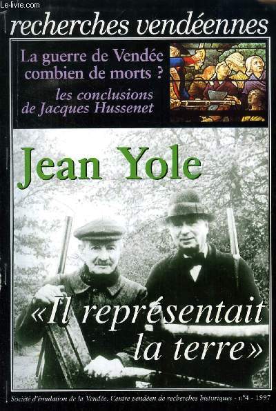 RECHERCHES VENDEENNES, N 4, 1997 (Sommaire: Jean YOLE, Le romancier, Christiane Astoul-Calendreau. 'Il reprsentait la terre')