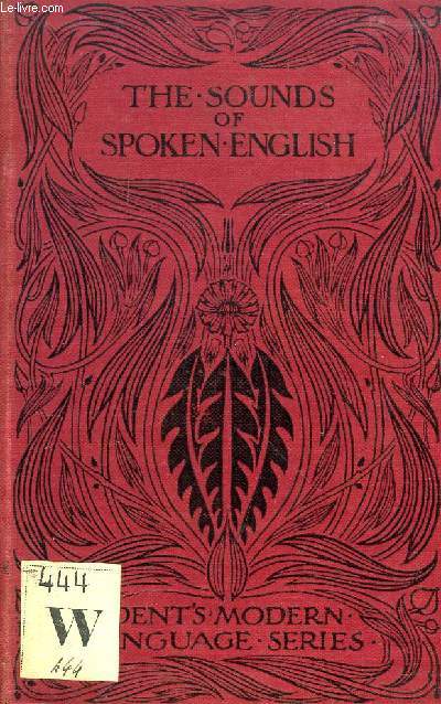 THE SOUNDS OF SPOKEN ENGLISH, A MANUAL OF EAR TRAINING FOR ENGLISH STUDENTS