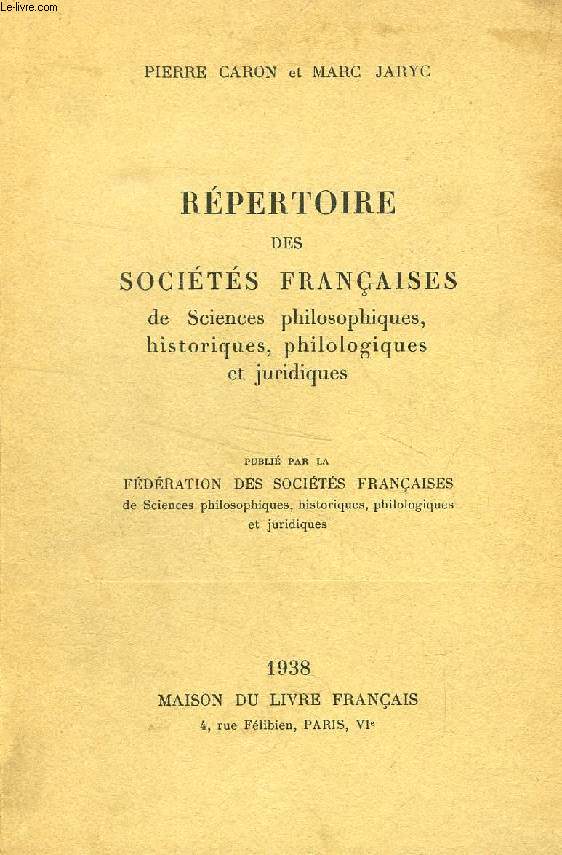 REPERTOIRE DES SOCIETES FRANCAISES DE SCIENCES PHILOSOPHIQUES, HISTORIQUES, PHILOLOGIQUES ET JURIDIQUES