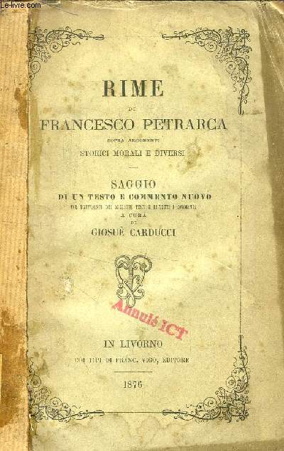 RIME DI FRANCESCO PETRARCA SOPRA ARGOMENTI STORICI MORALI E DIVERSI, SAGGIO DI UN TESTO E COMMENTO NUOVO