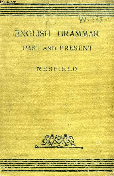 ENGLISH GRAMMAR, PAST AND PRESENT (IN 3 PARTS)