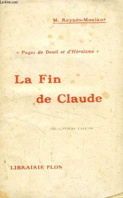 LA FIN DE CLAUDE (PAGES DE DEUIL ET D'HEROISME)