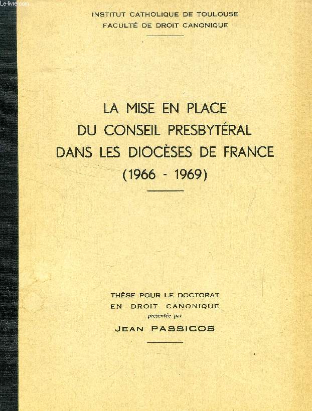 LA MISE EN PLACE DU CONSEIL PRESBYTERAL DANS LES DIOCESES DE FRANCE (1966-1969) (THESE)