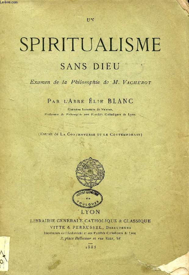 UN SPIRITUALISME SANS DIEU, EXAMEN DE LA PHILOSOPHIE DE M. VACHEROT
