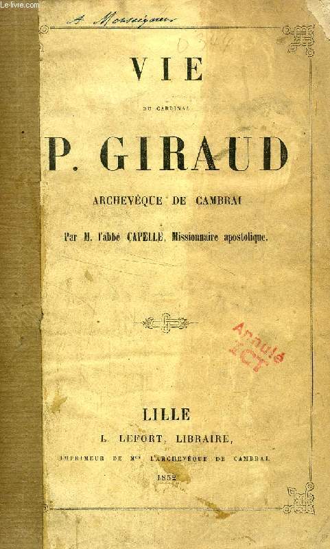 VIE DU CARDINAL P. GIRAUD, ARCHEVEQUE DE CAMBRAI