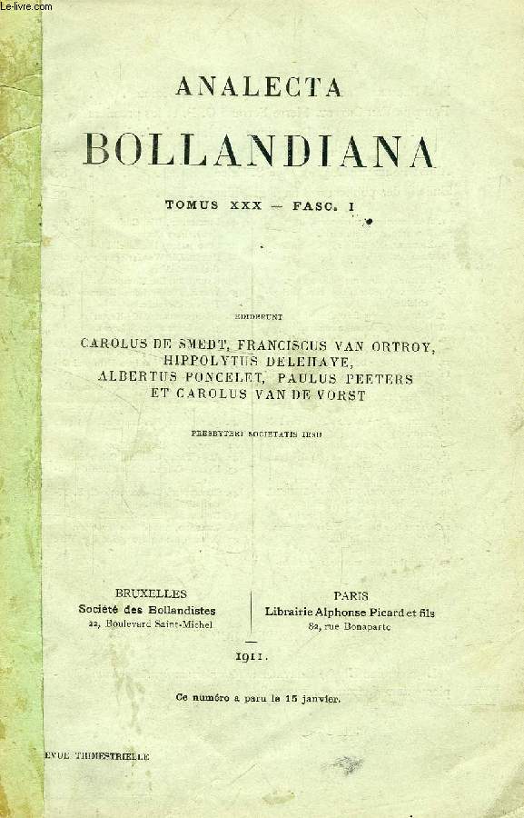 ANALECTA BOLLANDIANA, TOMUS XXX, FASC. I (Paul Peeters. Pour l'histoire du synaxaire armnien. Franois Van Ortroy. Pierre Ferrand O. P. et les premiers biographes de S. Dominique, fondateur de l'ordre des Frres Prcheurs. Albert Poncelet...)