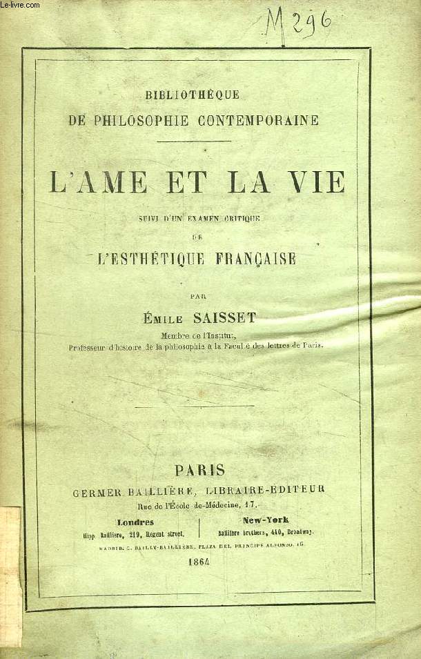 L'AME ET LA VIE, ETUDE SUR LA RENAISSANCE DE L'ANIMISME, SUIVIE D'UN EXAMEN CRITIQUE DE L'ESTHETIQUE FRANCAISE