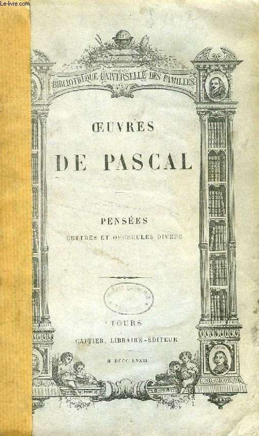 OEUVRES DE PASCAL, PENSEES, LETTRES ET OPUSCULES DIVERS