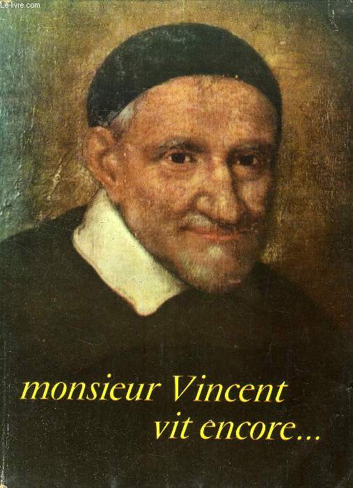 MONSIEUR VINCENT VIT ENCORE..., SA SURVIE PAR SES FILLES DE LA CHARITE AU LMO... - Afbeelding 1 van 1