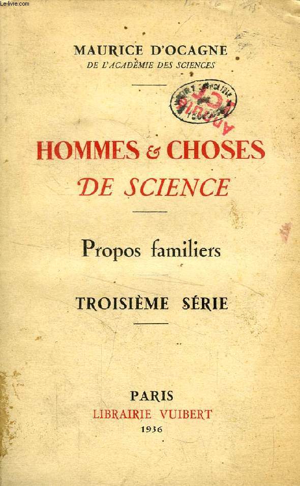 HOMMES & CHOSES DE SCIENCE, PROPOS FAMILIERS, 3e SERIE