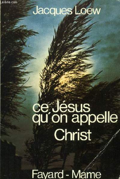 CE JESUS QU'ON APPELLE CHRIST