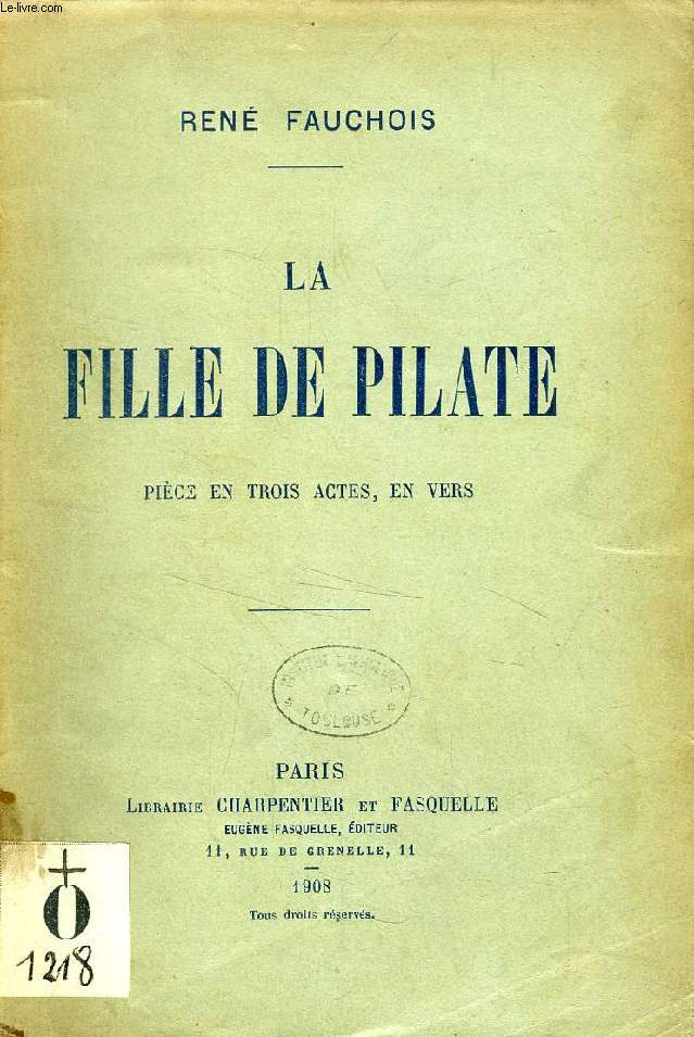 LA FILLE DE PILATE, PIECE EN 3 ACTES, EN VERS