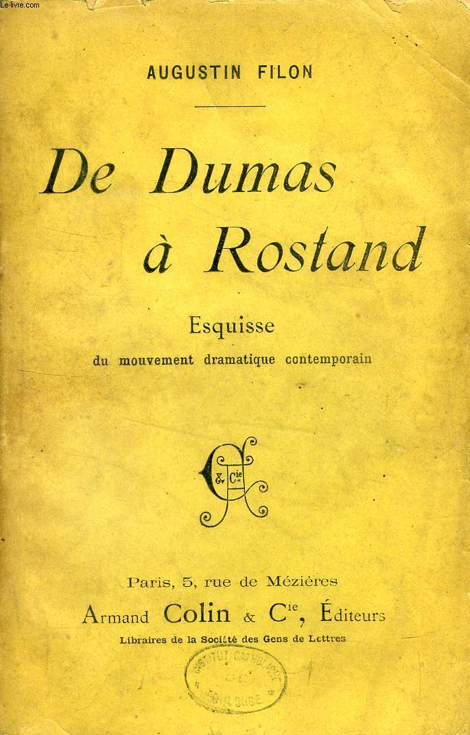 DE DUMAS A ROSTAND, ESQUISSE DU MOUVEMENT DRAMATIQUE CONTEMPORAIN