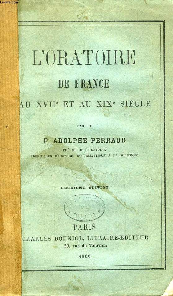 L'ORATOIRE DE FRANCE AU XVIIe ET AU XIXe SIECLE