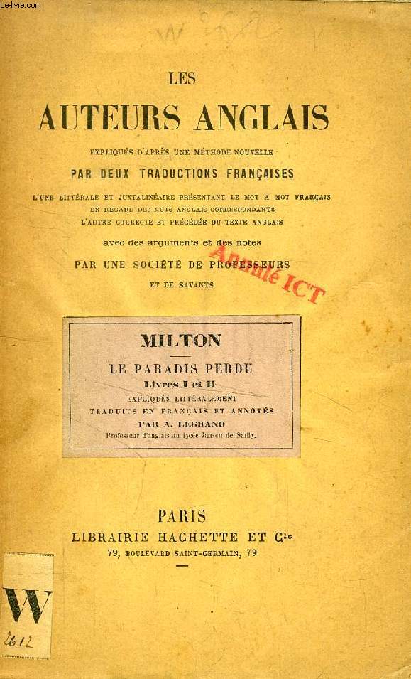 LES AUTEURS ANGLAIS EXPLIQUES D'APRES UNE METHODE NOUVELLE, PAR DEUX TRADUCTIONS FRANCAISES, MILTON, LE PARADIS PERDU, LIVRES I & II