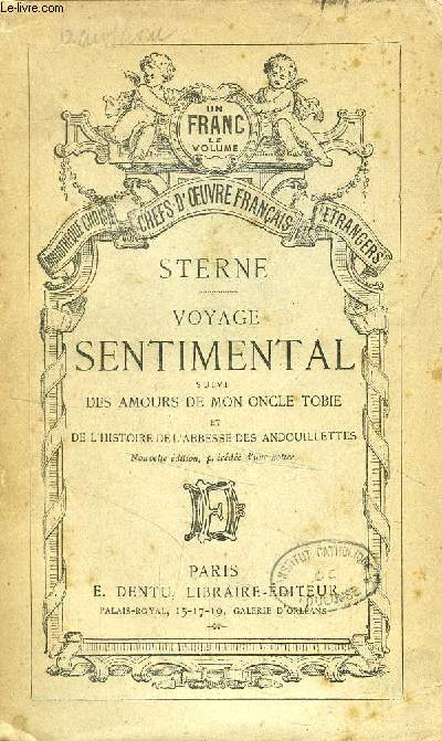 VOYAGE SENTIMENTAL (Suivi des Amours de mon Oncle Tobie, du Voyage de Tristram Shandy en France, de l'Histoire de l'Abbesse des Andouillettes)