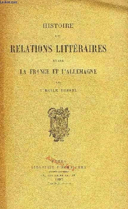 HISTOIRE DES RELATIONS LITTERAIRES ENTRE LA FRANCE ET L'ALLEMAGNE