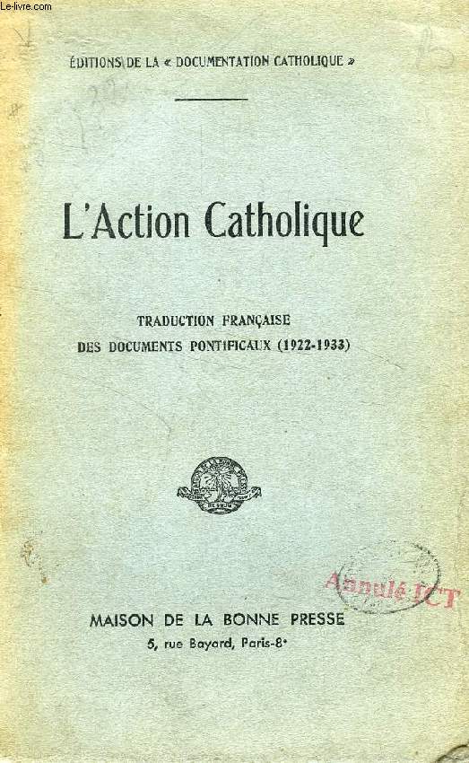 L'ACTION CATHOLIQUE, TRADUCTION FRANCAISE DES DOCUMENTS PONTIFICAUX (1922-1933)
