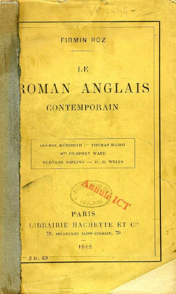 LE ROMAN ANGLAIS CONTEMPORAIN (George Meredith. Thomas Hardy. Mlle Humphry Ward. Rudyard Kipling. H.G. Wells)