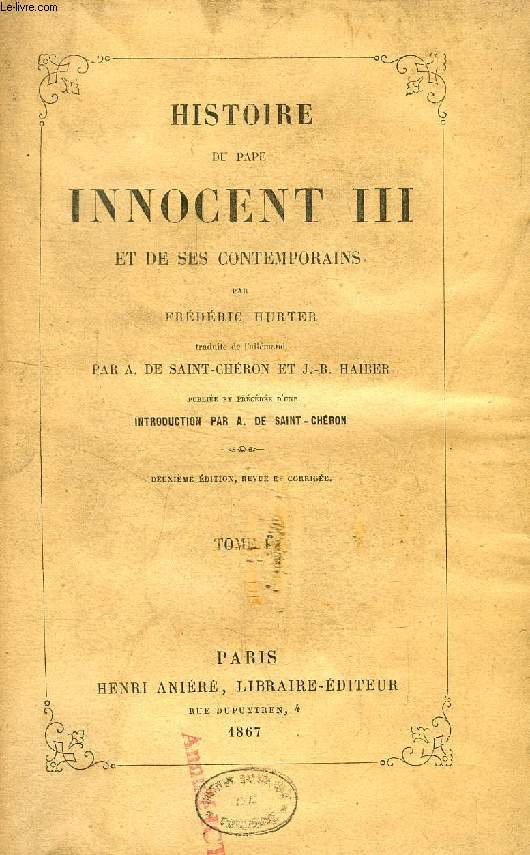 HISTOIRE DU PAPE INNOCENT III ET DE SES CONTEMPORAINS, 3 TOMES