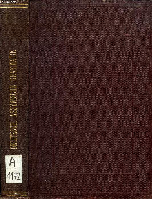 ASSYRISCHE GRAMMATIK MIT BUNGSSTCKEN UND KURZER LITERATUR-BERSICHT