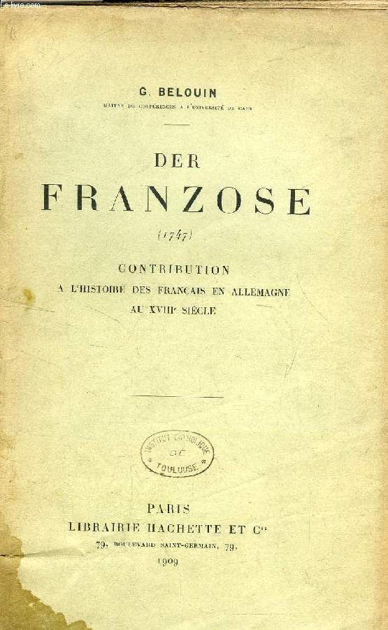 DER FRANZOSE (1747), CONTRIBUTION A L'HISTOIRE DES FRANCAIS EN ALLEMAGNE