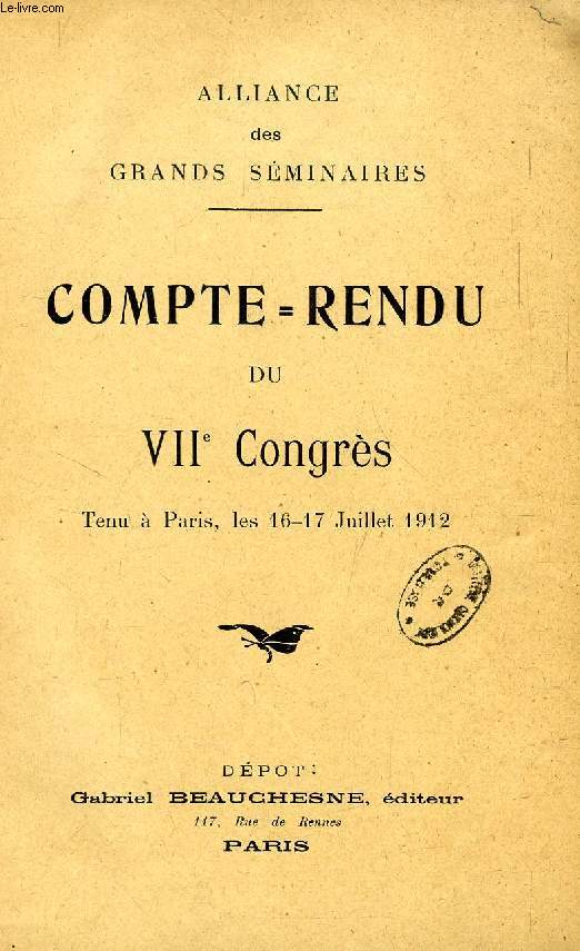 ALLIANCE DES GRANDS SEMINAIRES, COMPTE-RENDU DU VIIe CONGRES, 1912