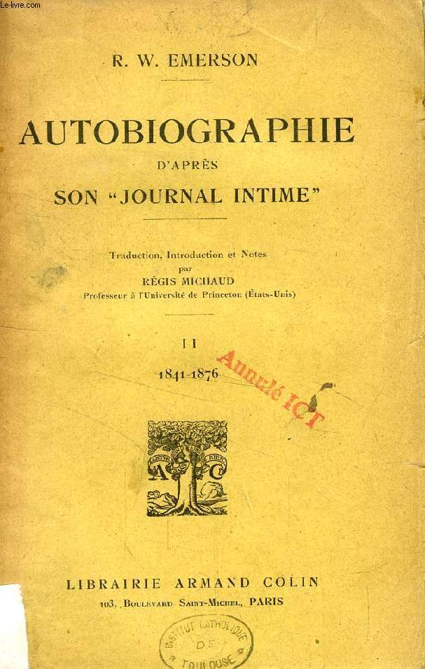 AUTOBIOGRAPHIE D'APRES SON 'JOURNAL INTIME', TOME II, 1841-1876