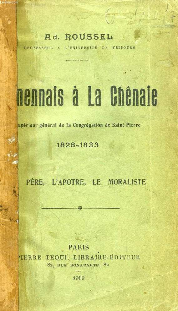 LAMENNAIS A LA CHENAIE, SUPERIEUR GENERAL DE LA CONGREGATION DE SAINt-PIERRE, 1828-1833, LE PERE, L'APOTRE, LE MORALISTE