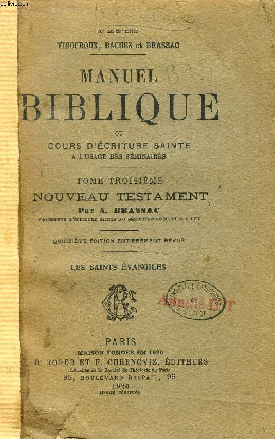 MANUEL BIBLIQUE, OU COURS D'ECRITURE SAINTE A L'USAGE DES SEMINAIRES, TOME III, NOUVEAU TESTAMENT, LES SAINTS EVANGILES