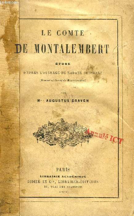 LE COMTE DE MONTALEMBERT, ETUDE D'APRES L'OUVRAGE DE MADAME OLIPHANT