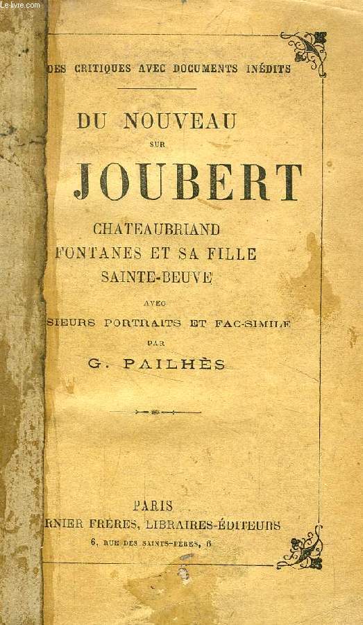 DU NOUVEAU SUR J. JOUBERT, CHATEAUBRIAND, FONTANES ET SA FILLE, SAINTE-BEUVE