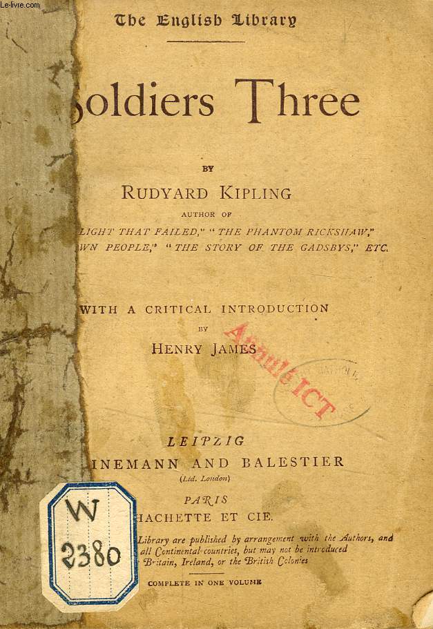 SOLDIERS THREE, SETTING FORTH CERTAIN PASSAGES IN THE LIVES AND ADVENTURES OF PRIVATES TERENCE MULVANEY, STANLEY ORTHERIS, AND JOHN LEAROYD, WITH OTHER STORIES