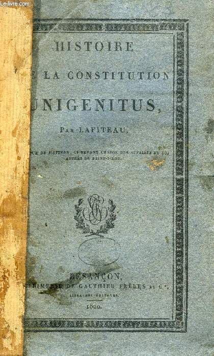 HISTOIRE DE LA CONSTITUTION UNIGENITUS