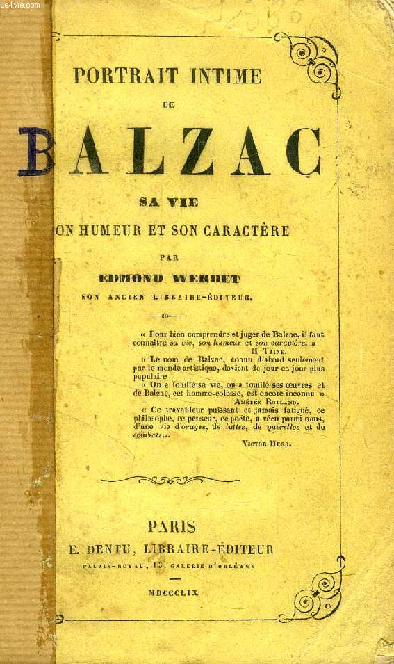 PORTRAIT INTIME DE BALZAC, SA VIE, SON HUMEUR ET SON CARACTERE